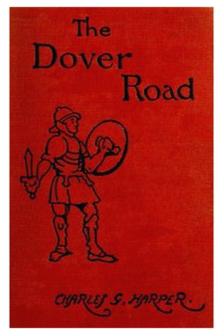 The Dover Road: Annals of an Ancient Turnpike