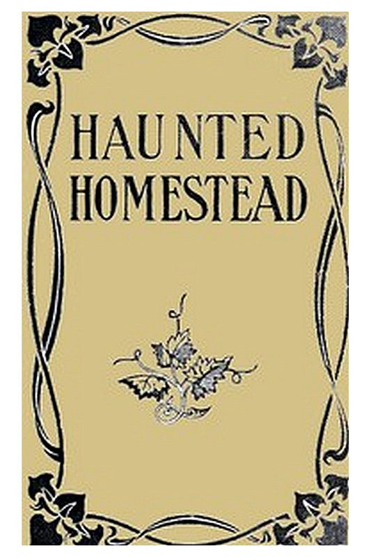 The Haunted Homestead: A Novel