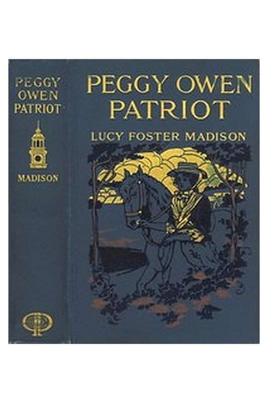 Peggy Owen, Patriot: A Story for Girls