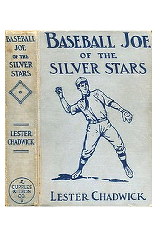 Baseball Joe of the Silver Stars or, The Rivals of Riverside