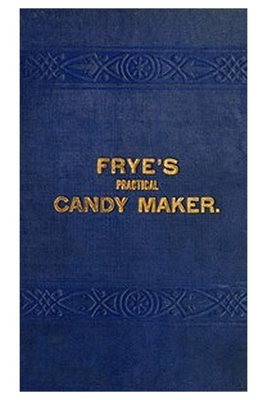 Frye's Practical Candy Maker
