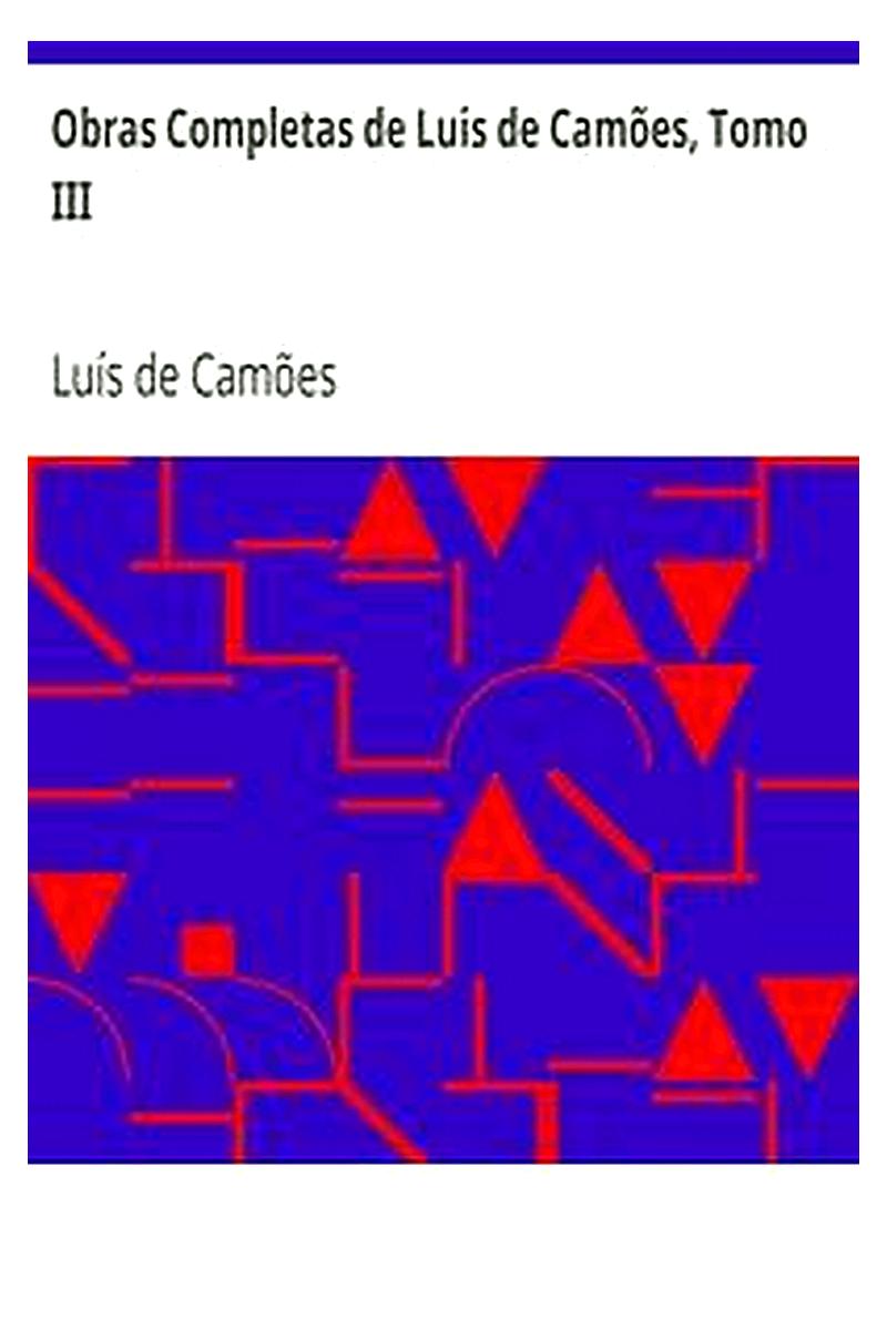 Obras Completas de Luis de Camões, Tomo III