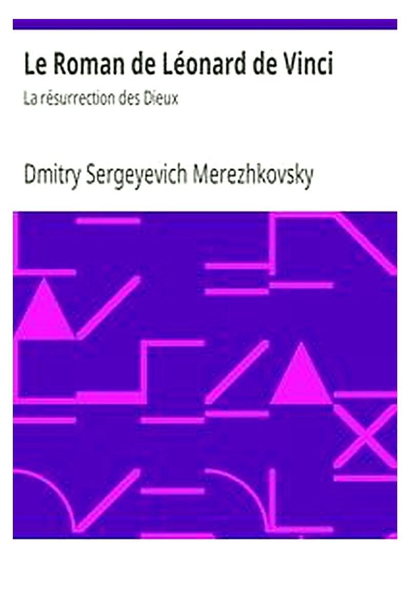 Le Roman de Léonard de Vinci: La résurrection des Dieux