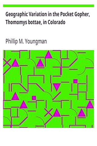 Geographic Variation in the Pocket Gopher, Thomomys bottae, in Colorado