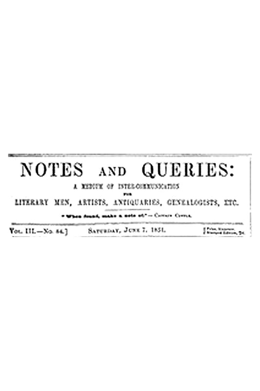 Notes and Queries, Number 84, June 7, 1851

