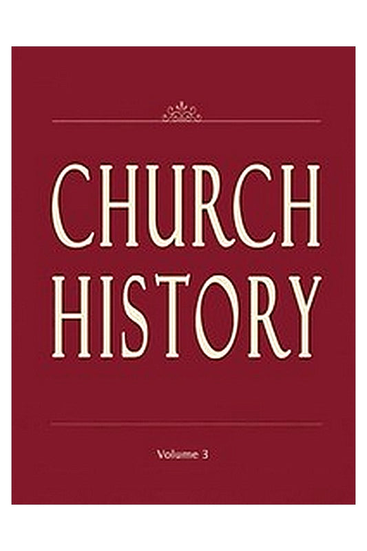 Church History, Volume 3 (of 3)