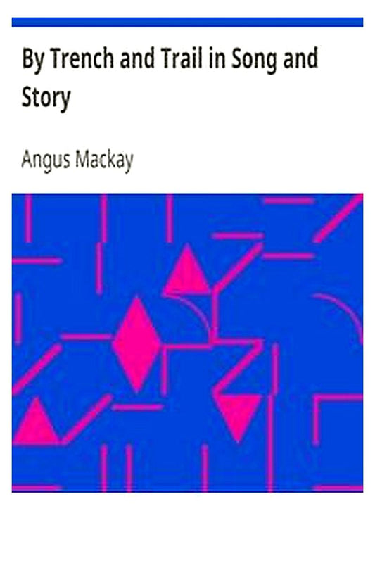 By Trench and Trail in Song and Story