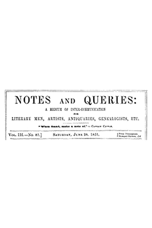 Notes and Queries, Vol. III, Number 87, June 28, 1851
