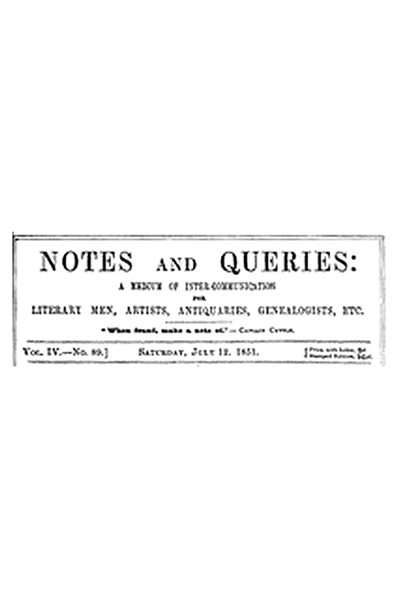 Notes and Queries, Vol. IV, Number 89, July 12, 1851
