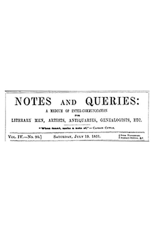 Notes and Queries, Vol. IV, Number 90, July 19, 1851
