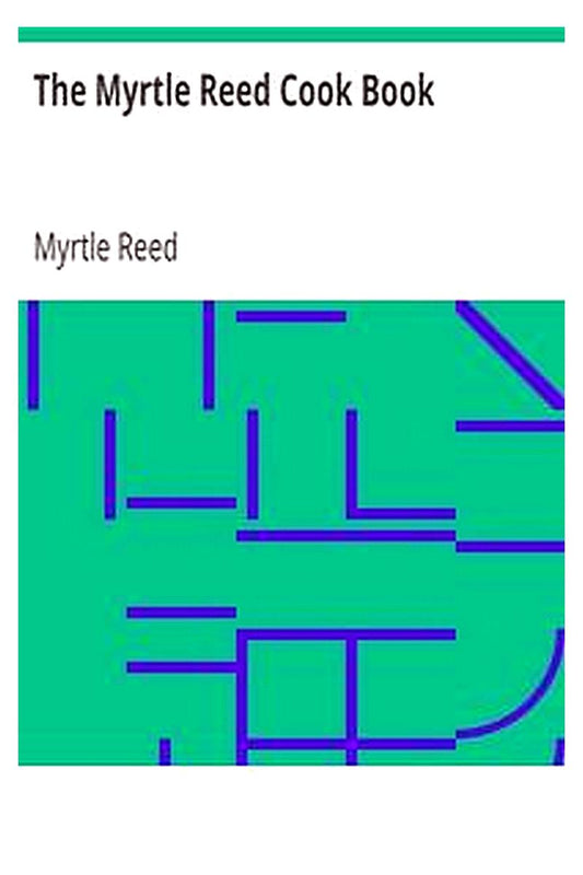 The Myrtle Reed Cook Book