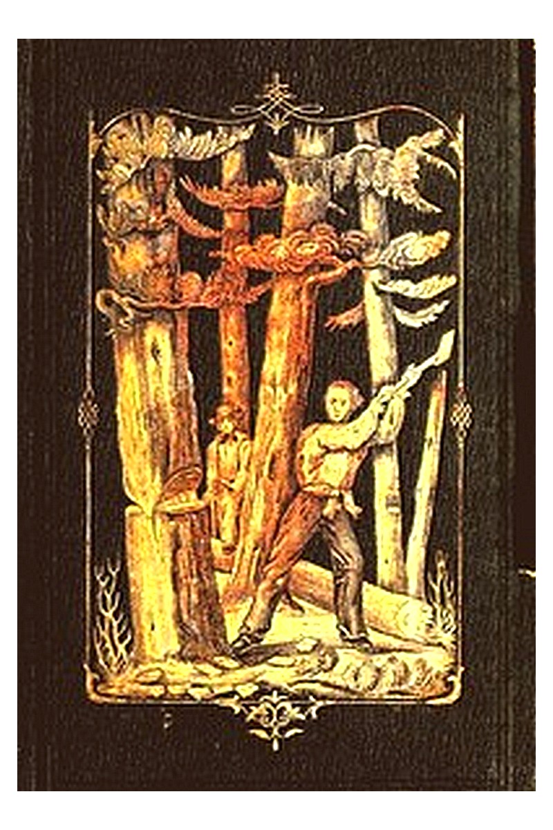 Forest Life and Forest Trees: comprising winter camp-life among the loggers, and wild-wood adventure