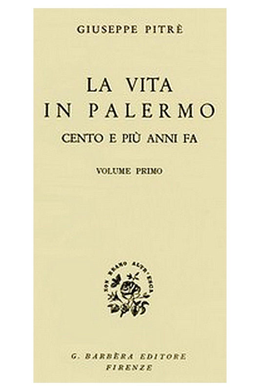 La vita in Palermo cento e più anni fa, Volume 1