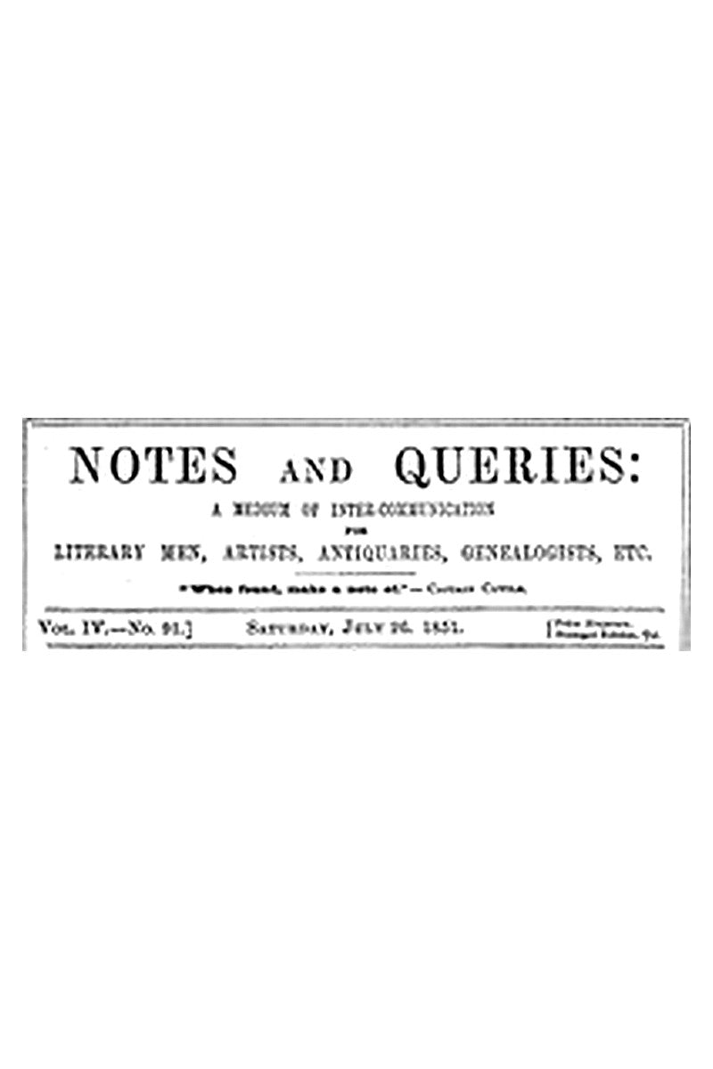 Notes and Queries, Vol. IV, Number 91, July 26, 1851
