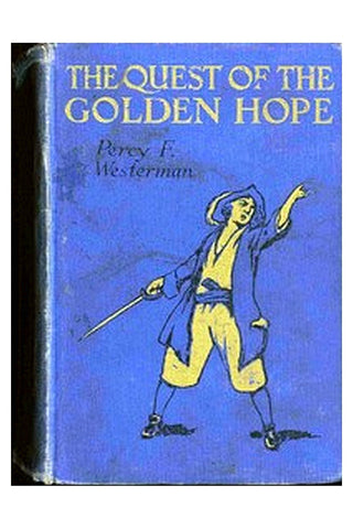 The Quest of the 'Golden Hope': A 17th Century Story of Adventure