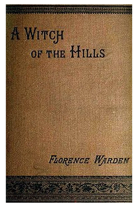 A Witch of the Hills, v. 1 [of 2]