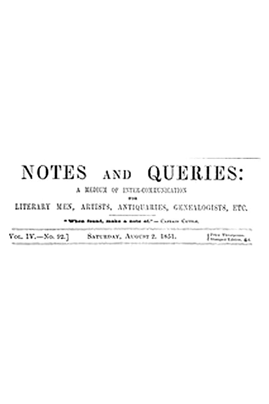 Notes and Queries, Vol. IV, Number 92, August 2, 1851
