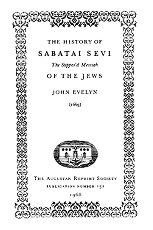 The History of Sabatai Sevi, the Suppos'd Messiah of the Jews
