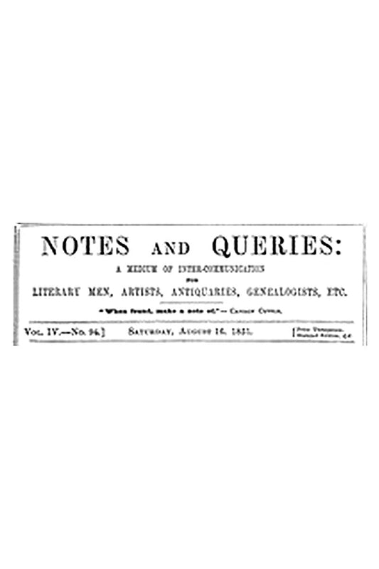 Notes and Queries, Vol. IV, Number 94, August 16, 1851
