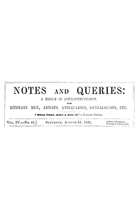 Notes and Queries, Vol. IV, Number 95, August 23, 1851
