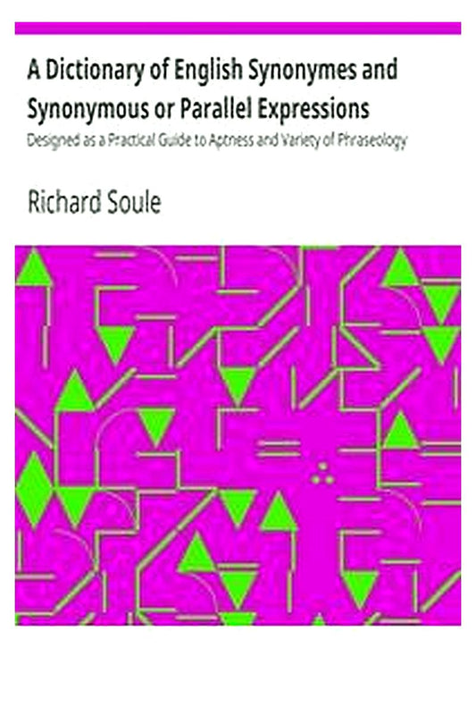 A Dictionary of English Synonymes and Synonymous or Parallel Expressions