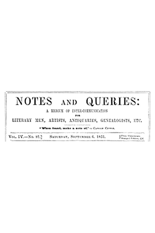 Notes and Queries, Vol. IV, Number 97, September 6, 1851
