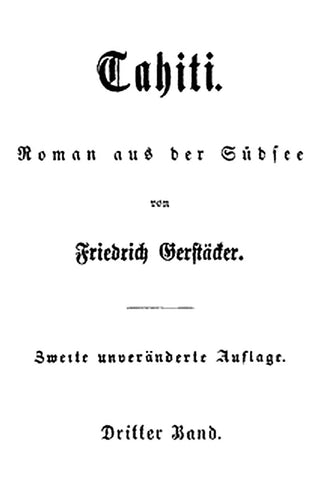 Tahiti: Roman aus der Südsee. Dritter Band