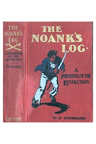 The Noank's Log: A Privateer of the Revolution