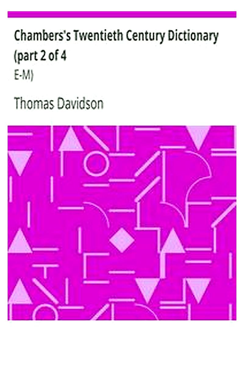 Chambers's 20th Century Dictionary (part 2 of 4: E-M)