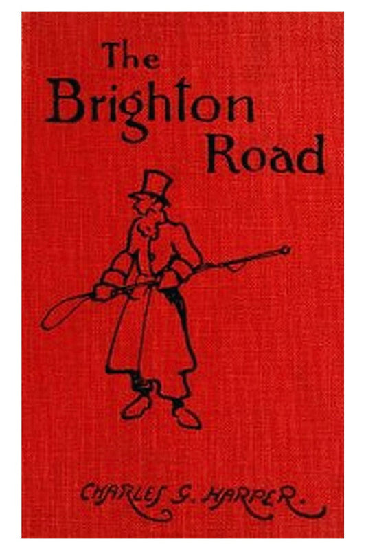 The Brighton Road: The Classic Highway to the South