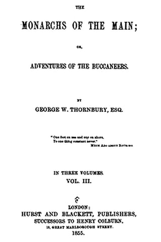 The Monarchs of the Main Or, Adventures of the Buccaneers. Volume 3 (of 3)