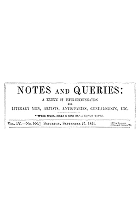 Notes and Queries, Vol. IV, Number 100, September 27, 1851
