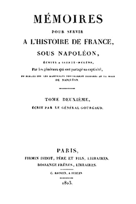 Mémoires pour servir à l'Histoire de France sous Napoléon, Tome 2/2