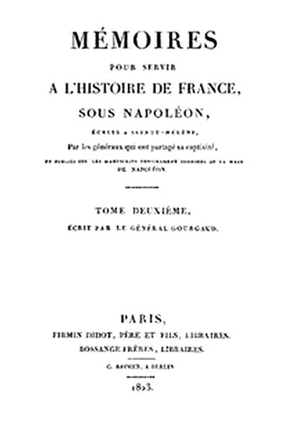 Mémoires pour servir à l'Histoire de France sous Napoléon, Tome 2/2