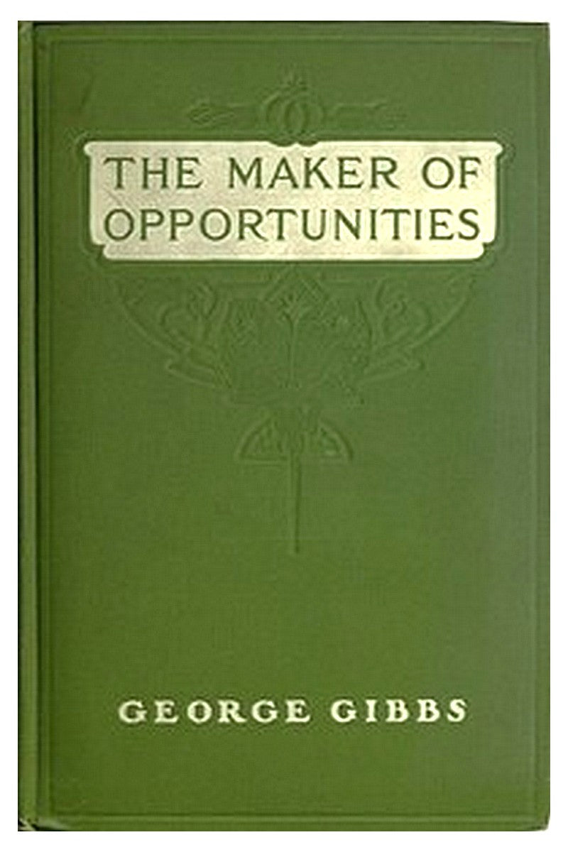 The Maker of Opportunities