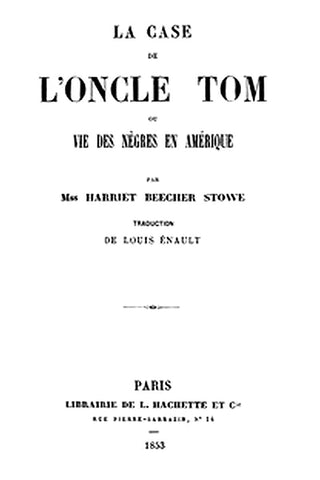 La case de l'oncle Tom ou, vie des nègres en Amérique