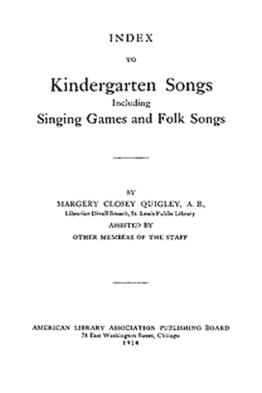 Index to Kindergarten Songs Including Singing Games and Folk Songs