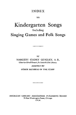 Index to Kindergarten Songs Including Singing Games and Folk Songs