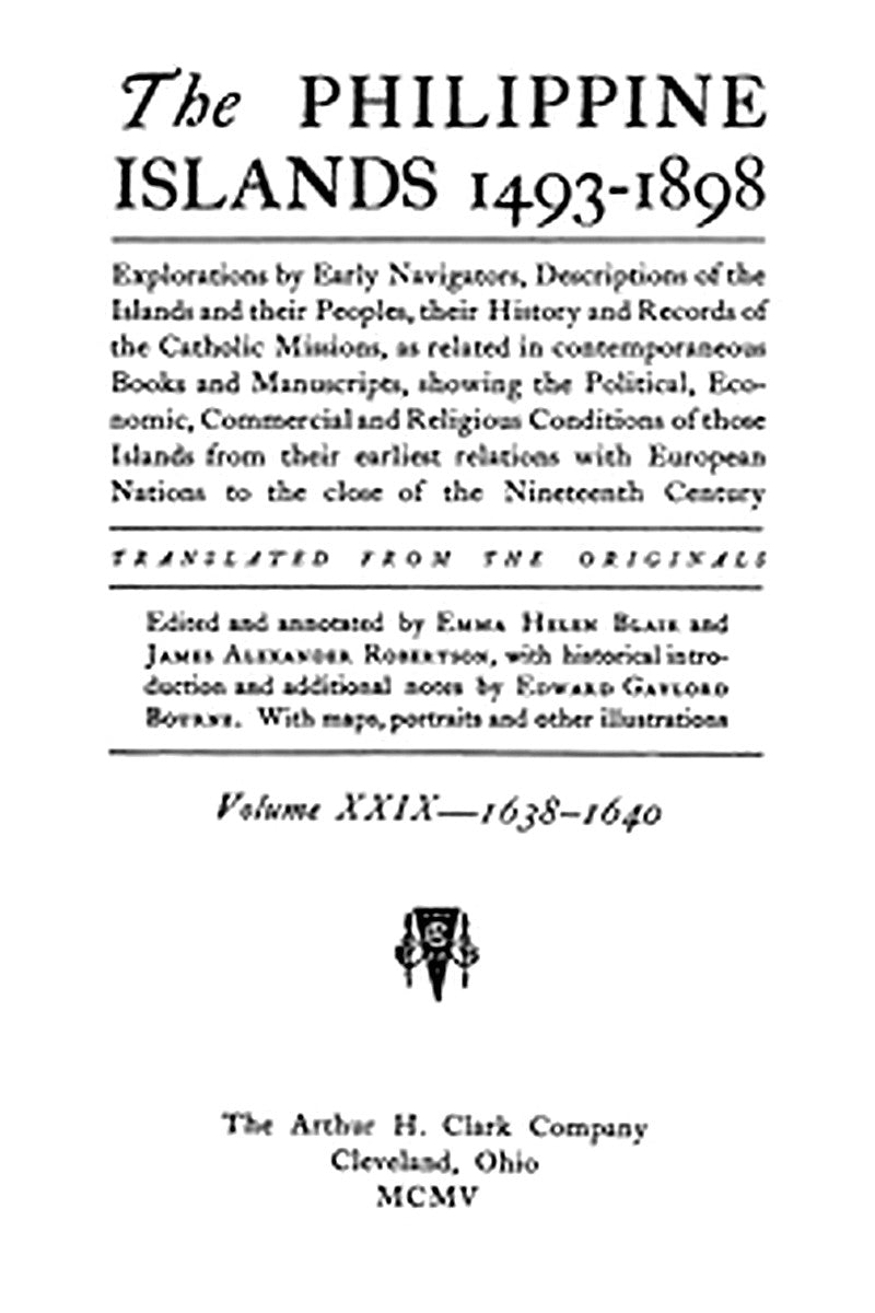 The Philippine Islands, 1493-1898, Volume 29 of 55, 1638–40
