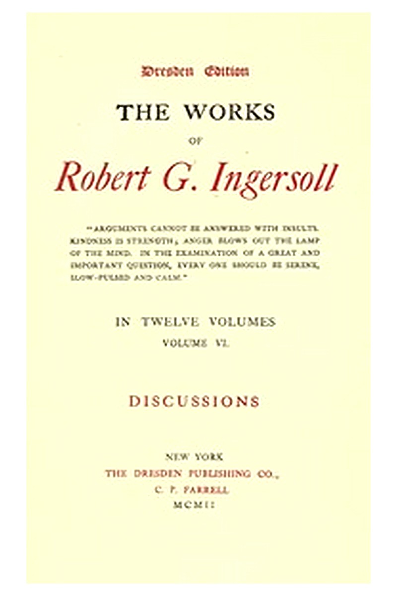 The Works of Robert G. Ingersoll, Vol. 06 (of 12)
