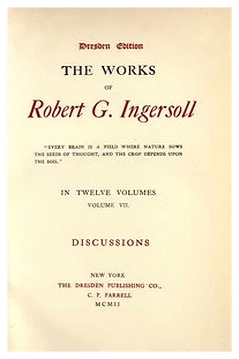 The Works of Robert G. Ingersoll, Vol. 07 (of 12)
