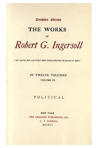 The Works of Robert G. Ingersoll, Vol. 09 (of 12)
