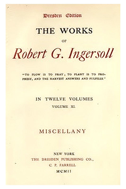 The Works of Robert G. Ingersoll, Vol. 11 (of 12)