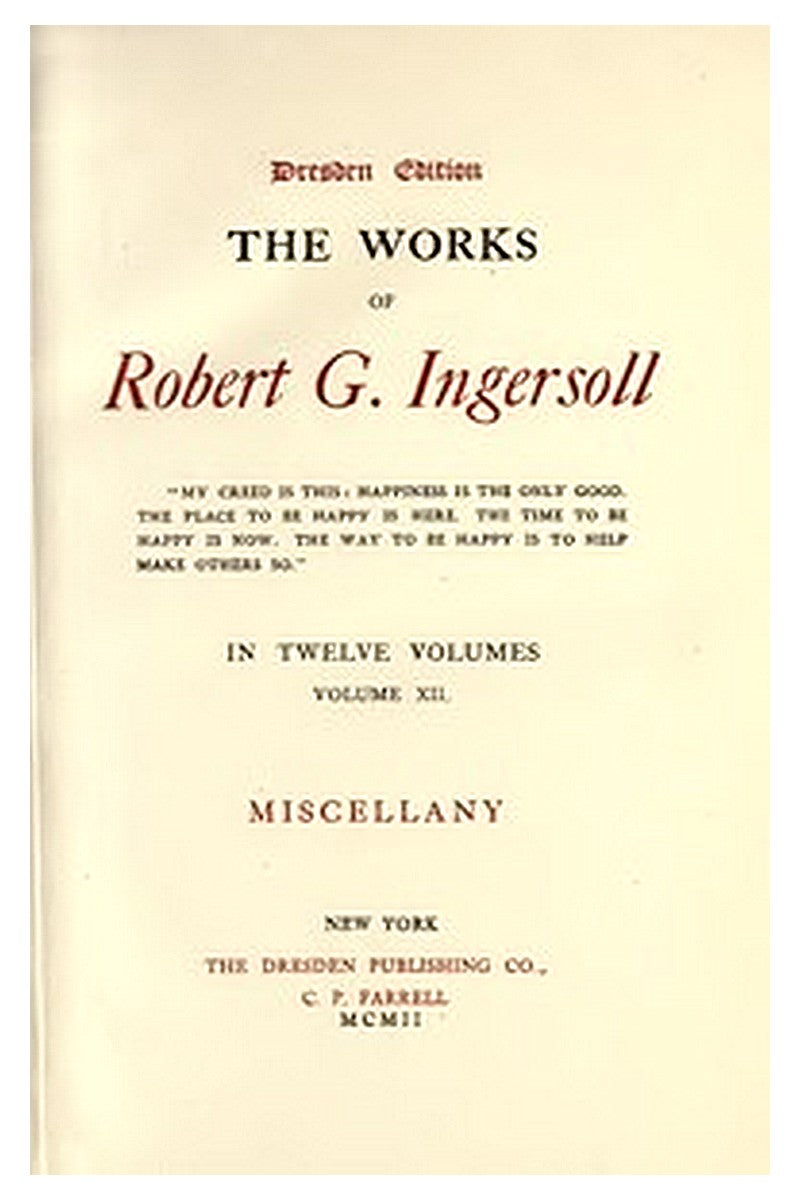 The Works of Robert G. Ingersoll, Vol. 12 (of 12)