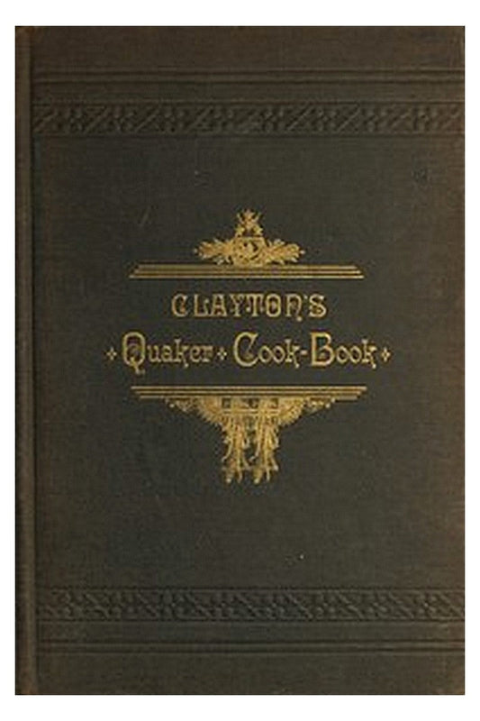 Clayton's Quaker Cook-Book
