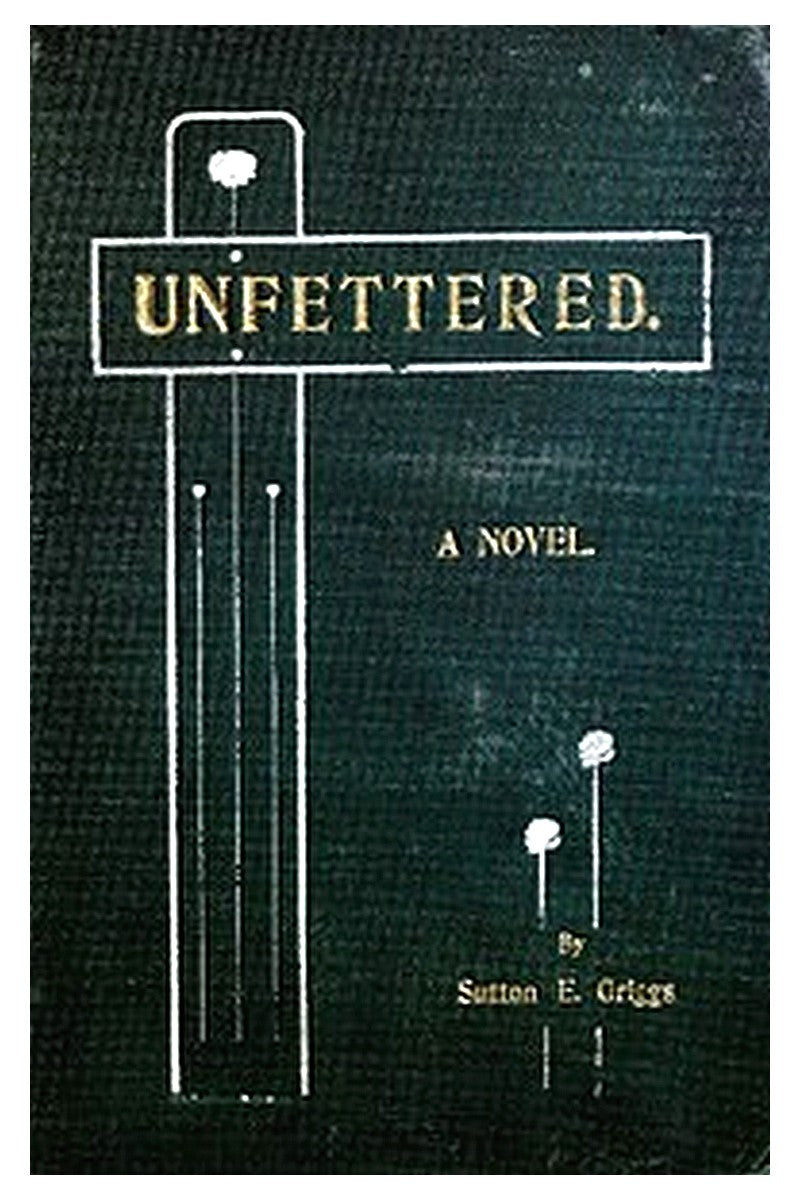 Unfettered: A Novel