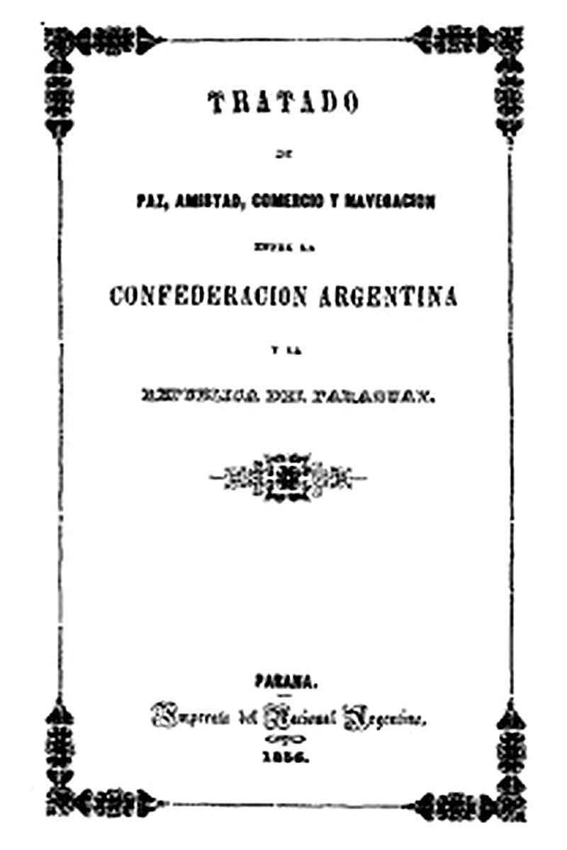 Tratado de Paz, Amistad, Comercio y navegacion entre la Confederación Argentina y la República del Paraguay