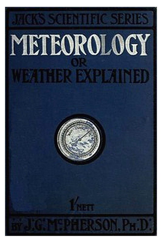 Meteorology or, Weather Explained