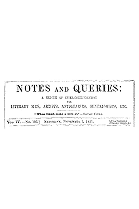 Notes and Queries, Vol. IV, Number 105, November 1, 1851

