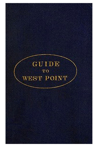 Guide to West Point, and the U.S. Military Academy